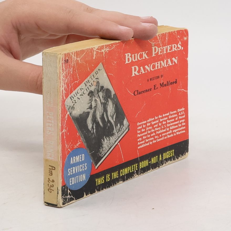 Clarence E. Mulford Buck Peters, Ranchman