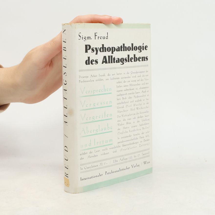 Sigmund Freud Psychopathologie des Alltagslebens