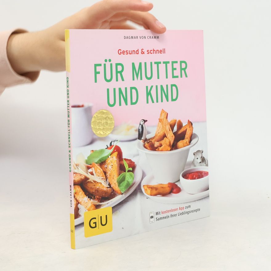 Dagmar von Cramm Gesund & schnell - für Mutter und Kind