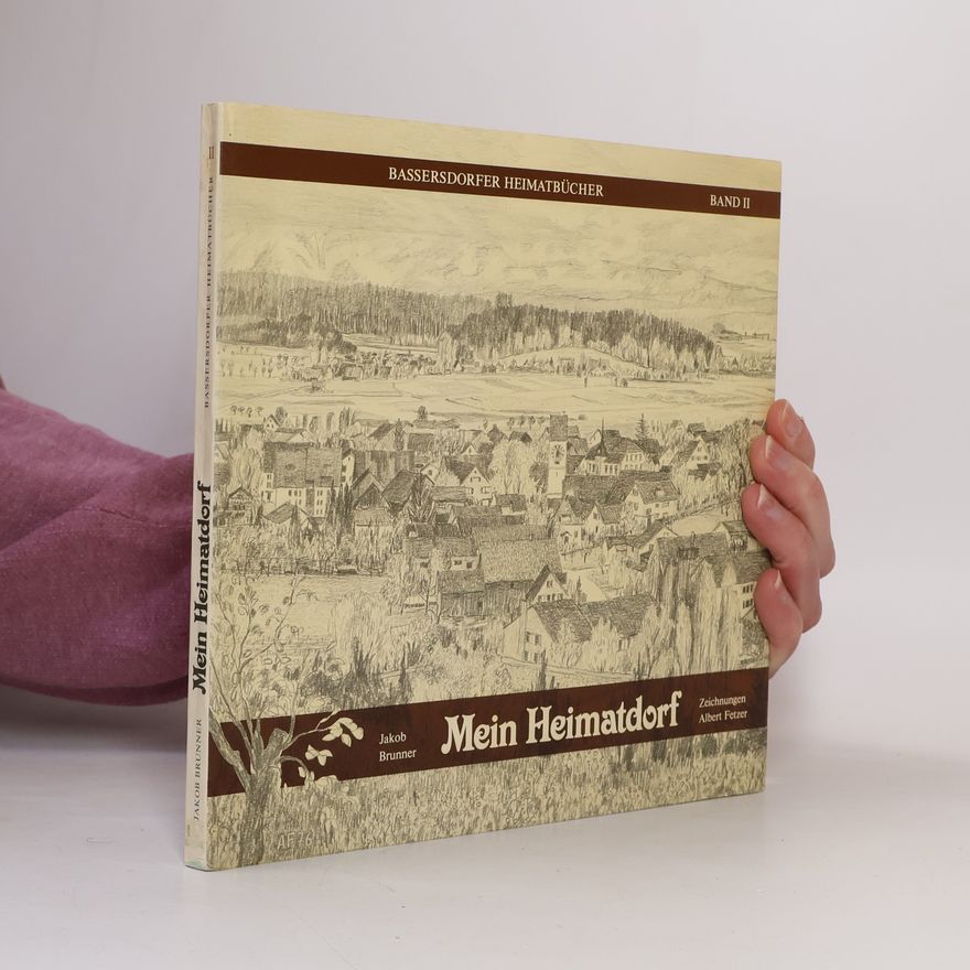 Jakob Brunner Mein Heimatdorf