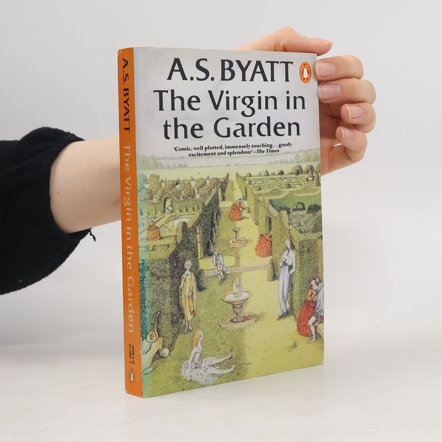 A. S. Byatt The Virgin in the Garden