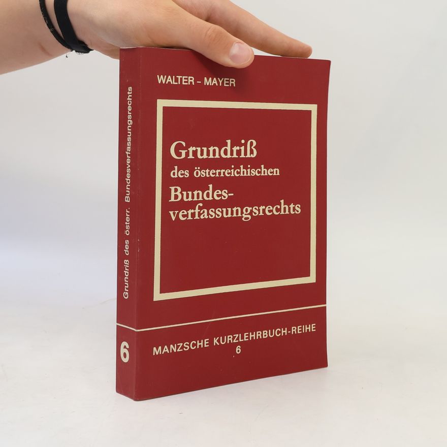 Robert Walter Grundriß des österreichischen Bundesverfassungsrechts