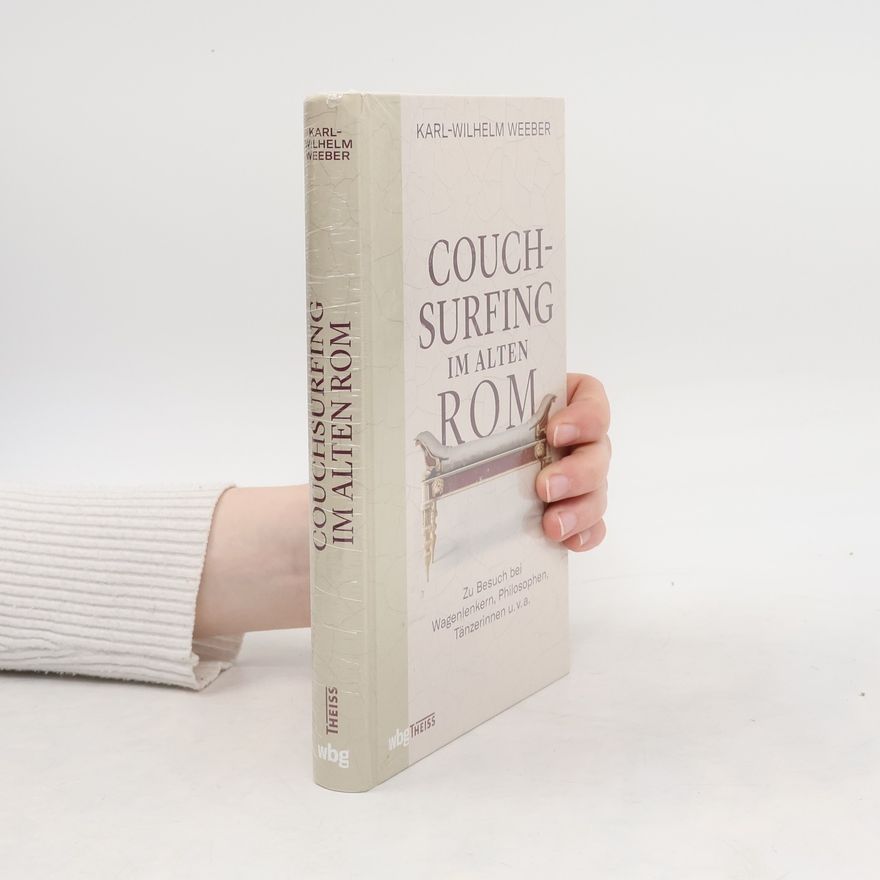Karl-Wilhelm Weeber Couchsurfing im alten Rom