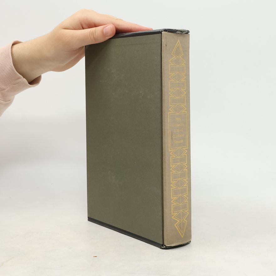 Elizabeth Gaskell The Life of Charlotte Brontë