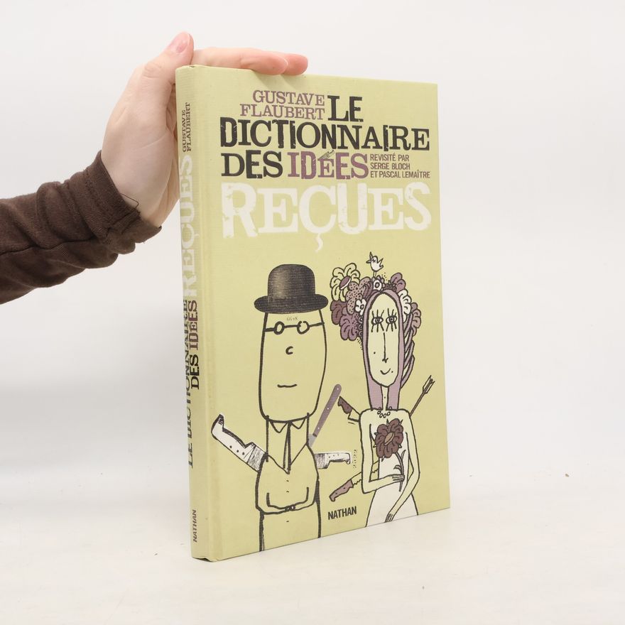 Gustave Flaubert Le dictionnaire des idées reçues