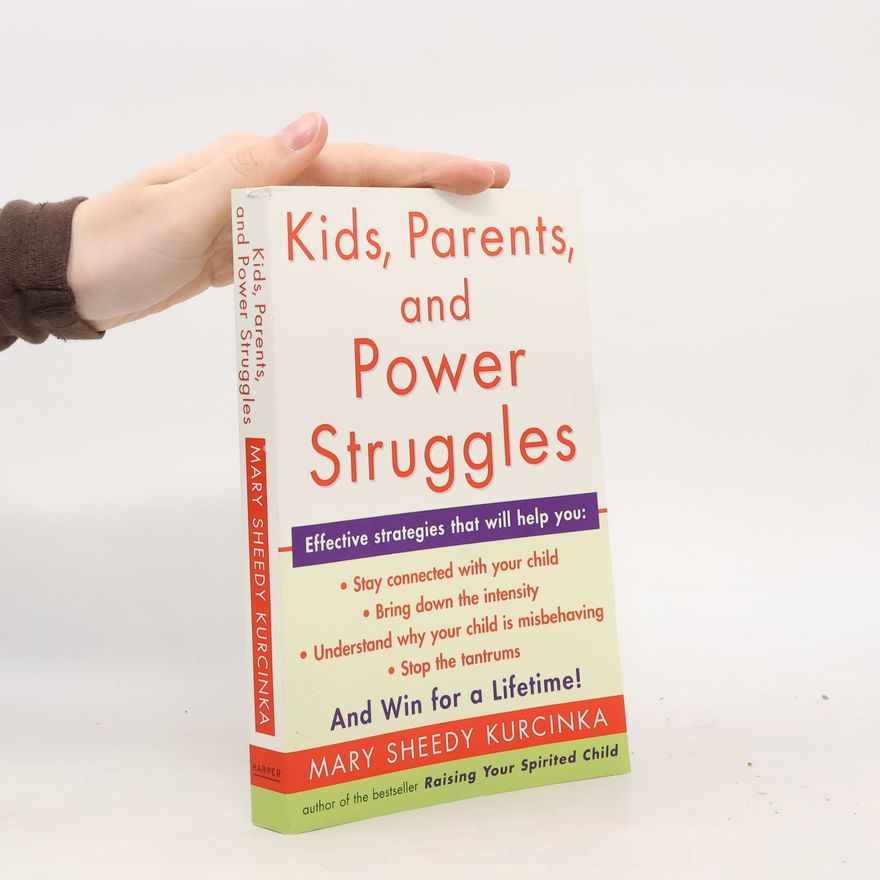 Mary Sheedy Kurcinka Kids, Parents, and Power Struggles