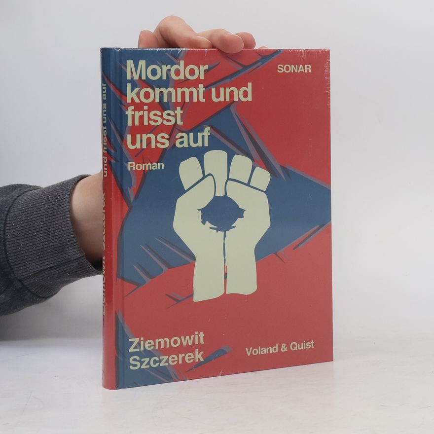 Ziemowit Szczerek Mordor kommt und frisst uns auf