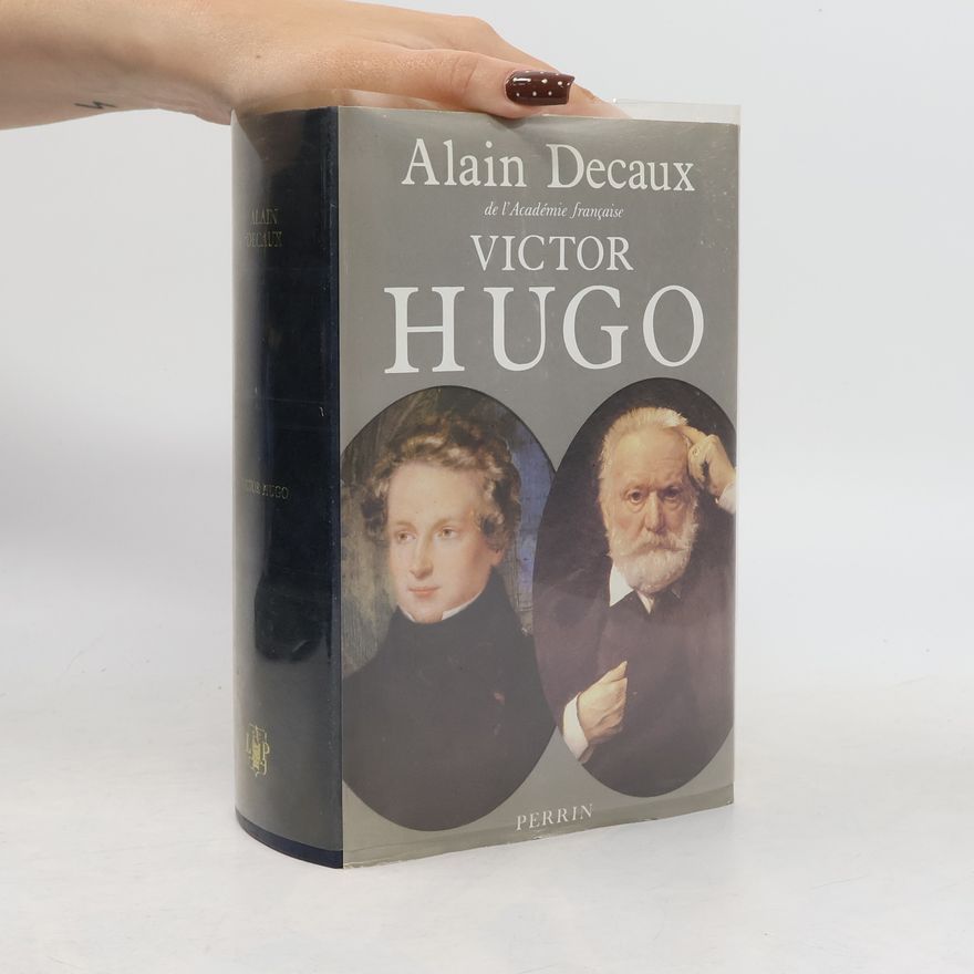 Alain Decaux Victor Hugo