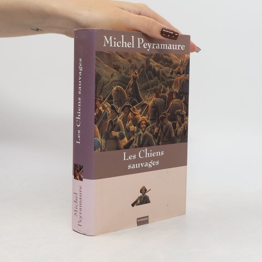 Michel Peyramaure Les chiens sauvages