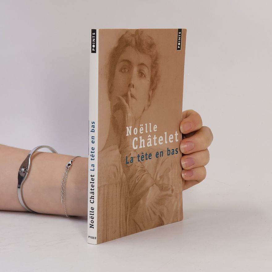 Noëlle Châtelet La Tête en bas