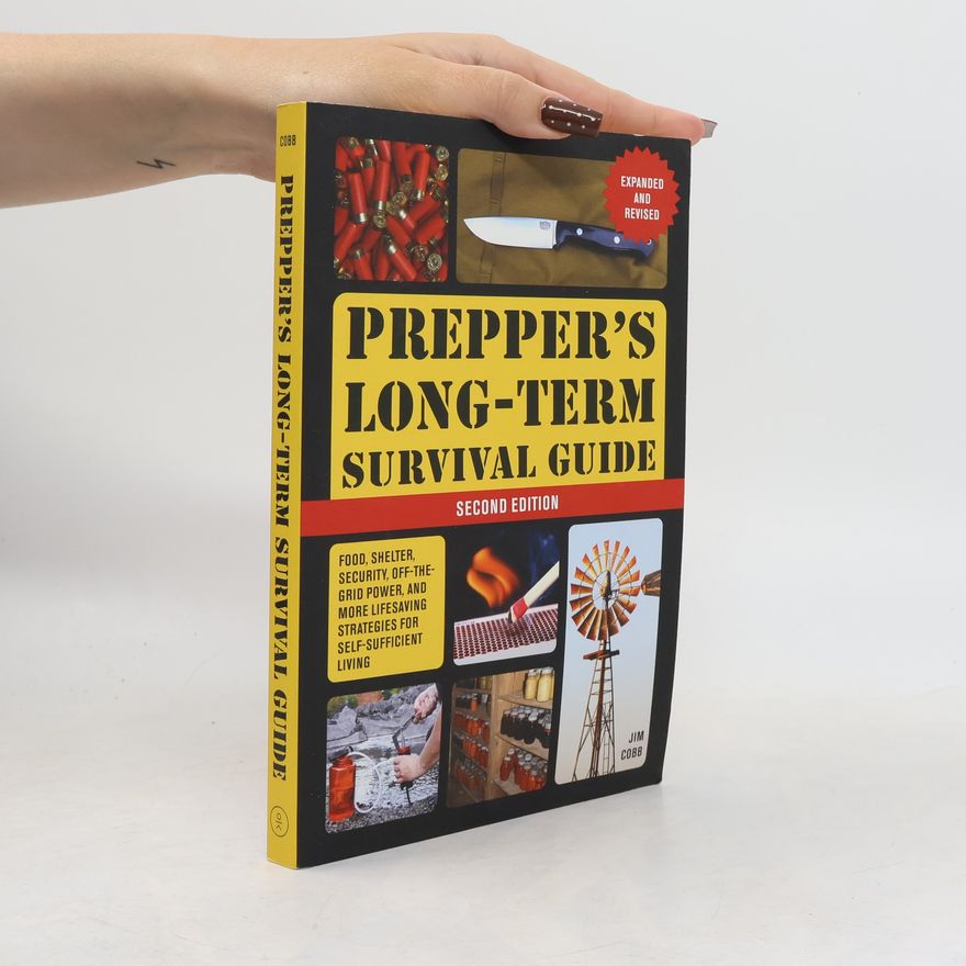 Jim Cobb Prepper's Long-term Survival Guide: 2nd Edition