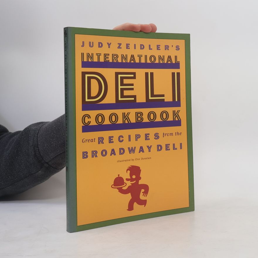 Eric Donelan Judy Zeidler's International Deli Cookbook