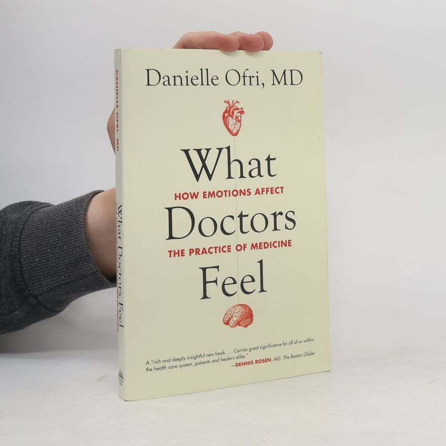 Danielle Ofri M.D. What Doctors Feel