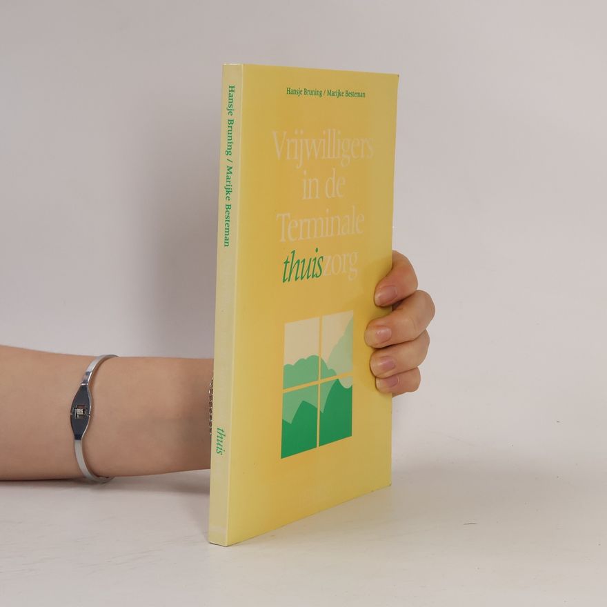 Anna Rosalie Christina Maria Bruning Vrijwilligers in de terminale thuiszorg
