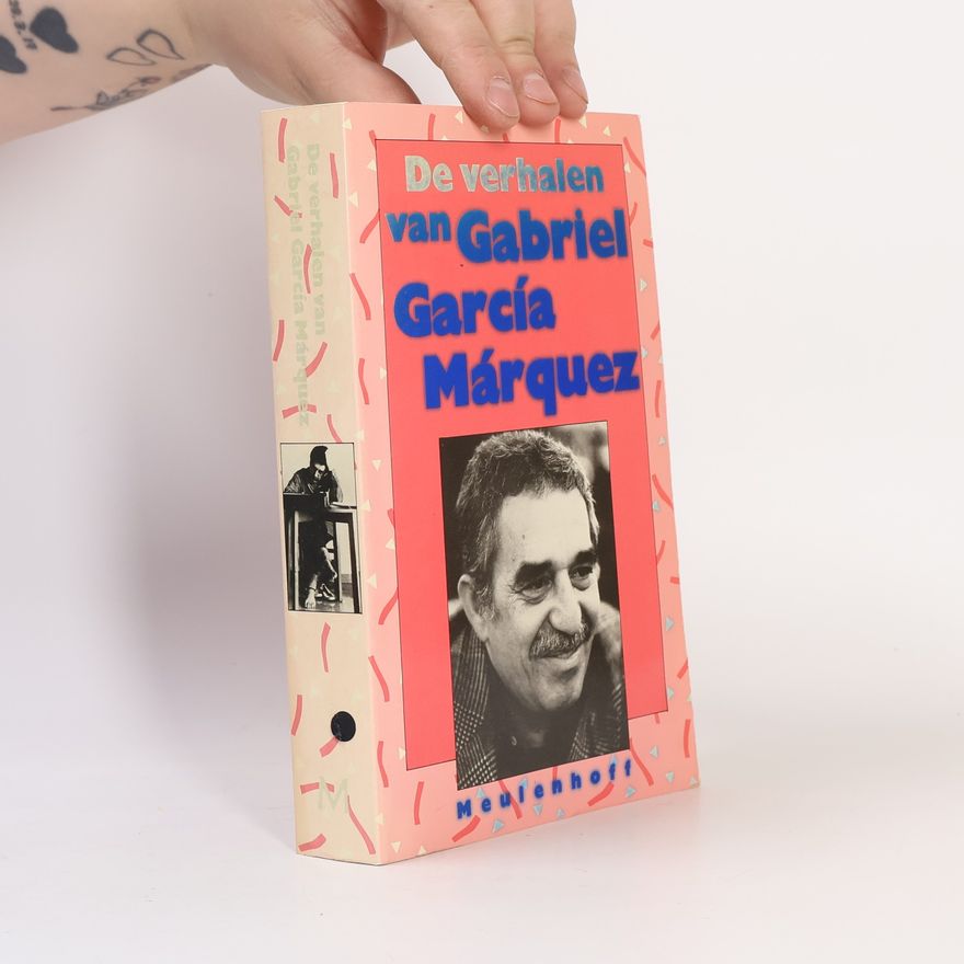 Gabriel García Márquez De verhalen van Gabriel García Márquez