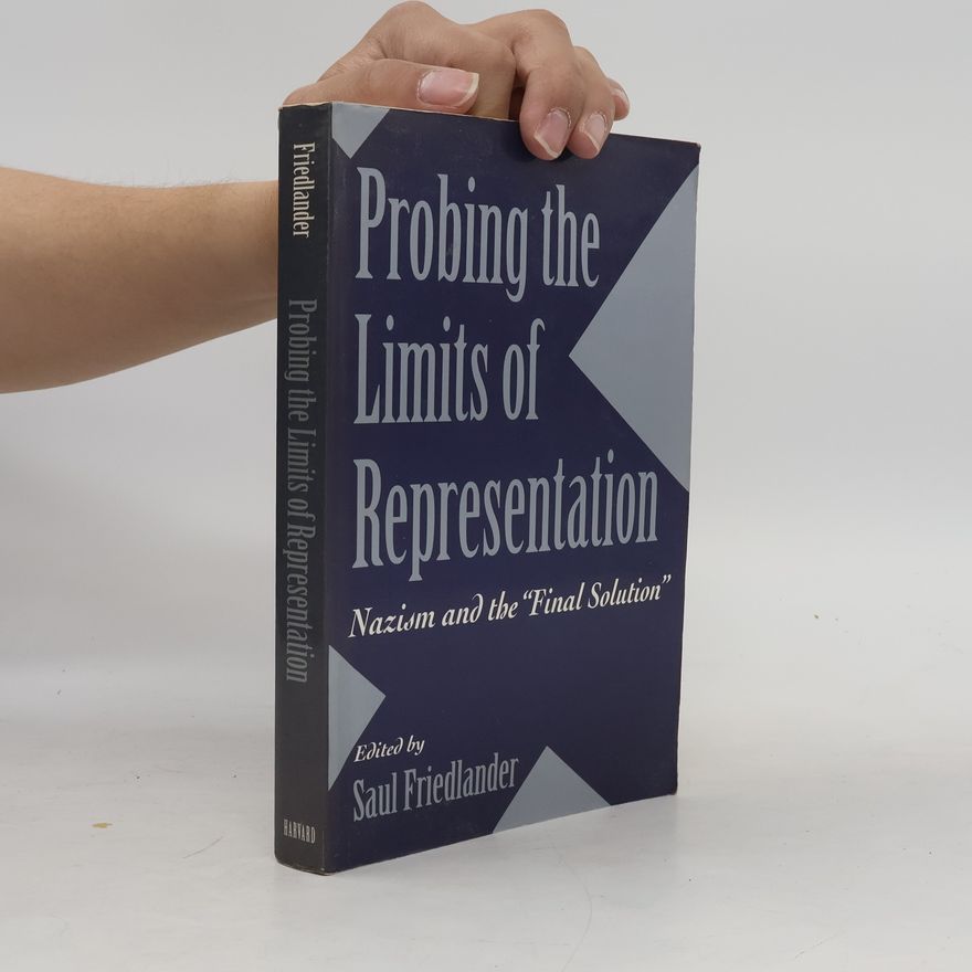 Saul Friedländer Probing the Limits of Representation