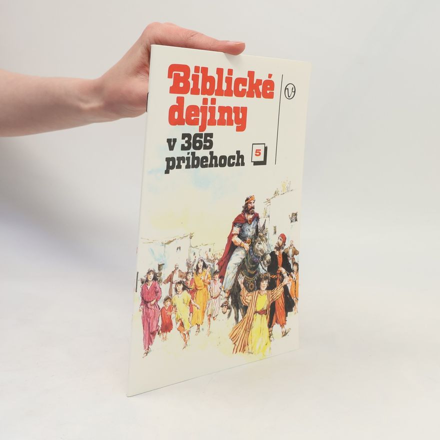 Autorenkollektiv Biblické dejiny v 365 pribehoch 5