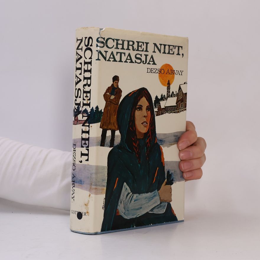 Dezső Árvay Schrei niet, Natasja