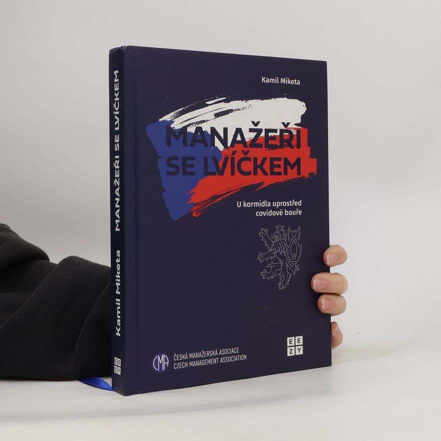 Kamil Miketa Manažeři se lvíčkem (u kormidla uprostřed covidové bouře)