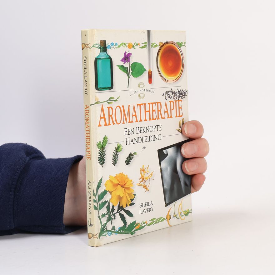 Sheila Lavery Aromatherapie Een beknopte handleiding