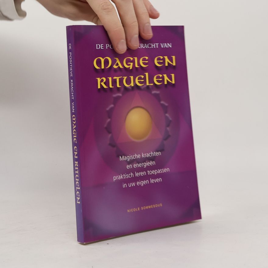 Nicole Sommesous De positieve kracht van magie en rituelen