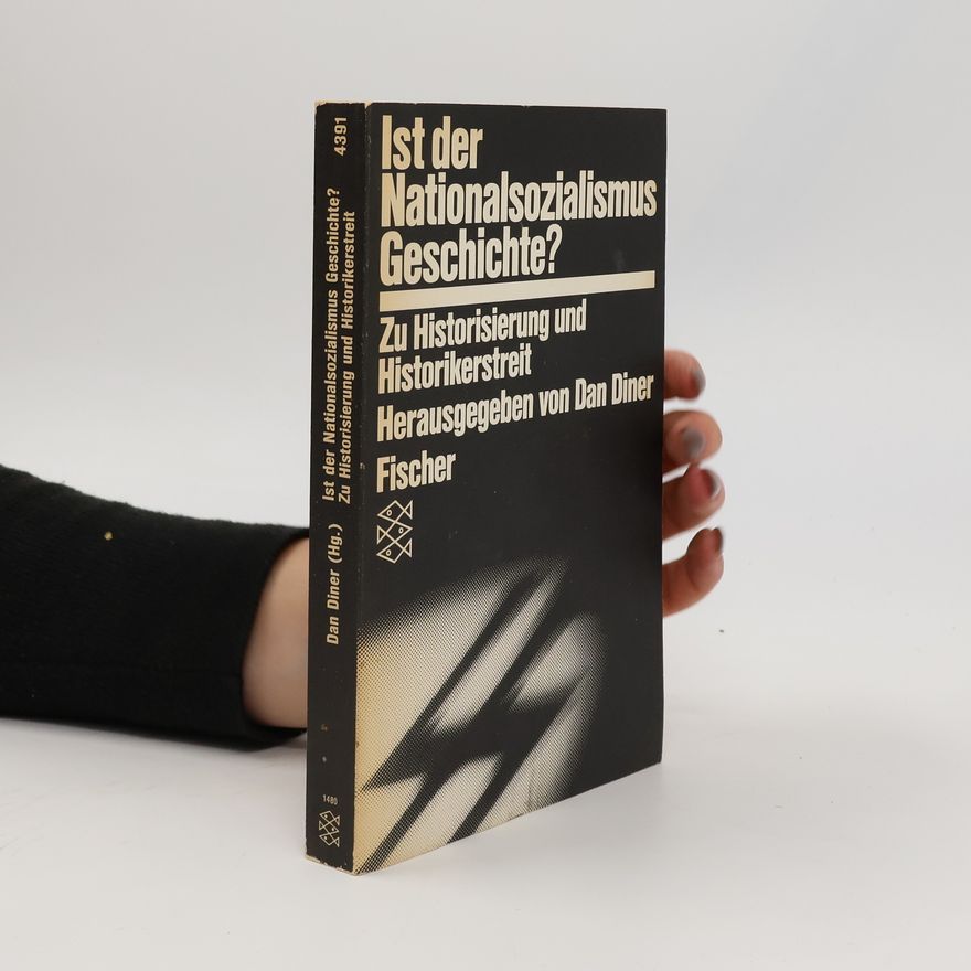 Dan Diner Ist der Nationalsozialismus Geschichte?