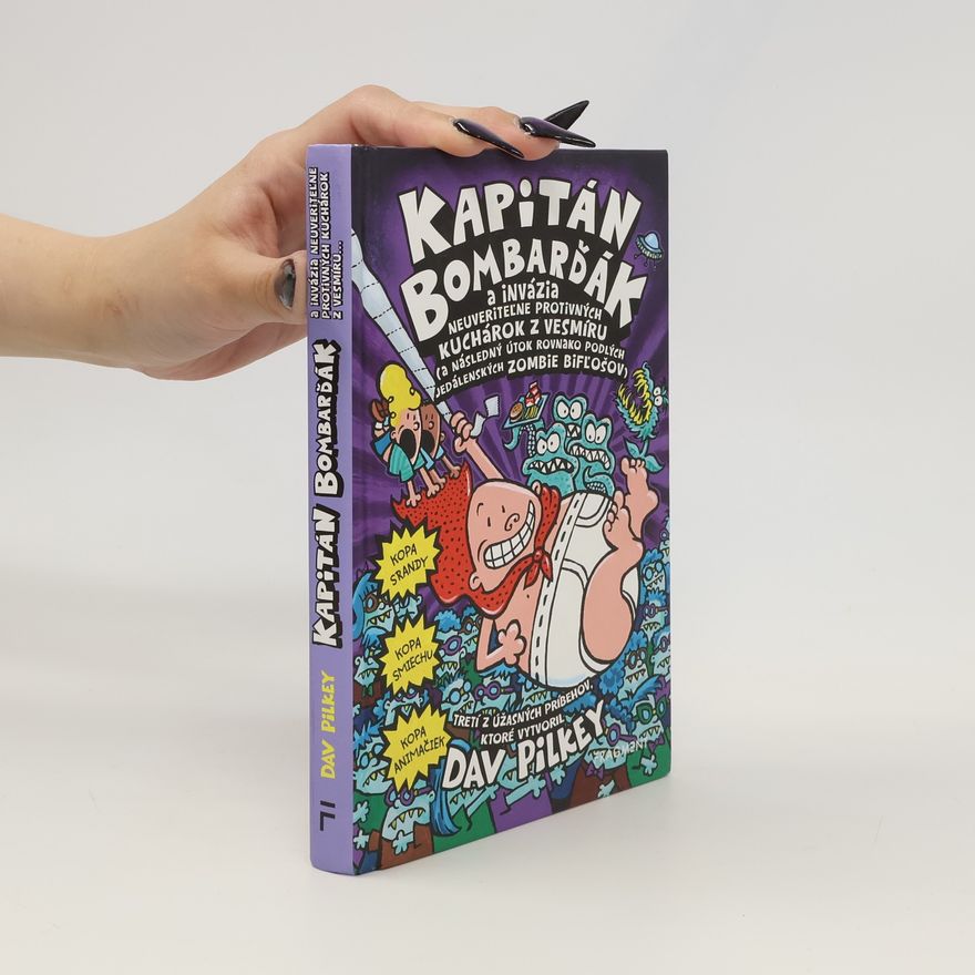 Dav Pilkey Kapitán Bombarďák a invázia neuveriteľne protivných kuchárok z vesmíru
