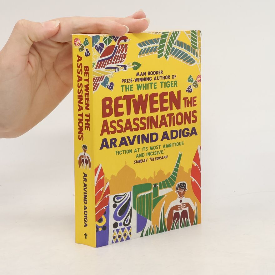 Aravind Adiga Between the assassinations