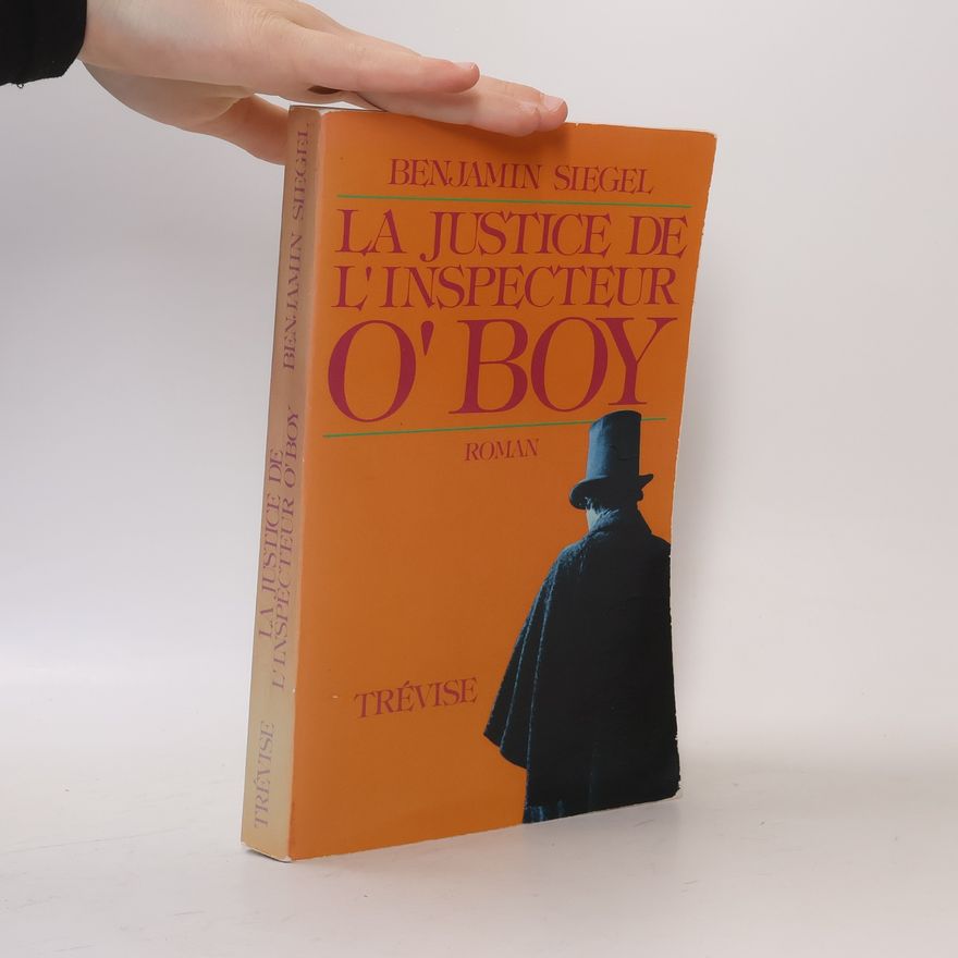 Benjamin Siegel La Justice de l'inspecteur O'Boy