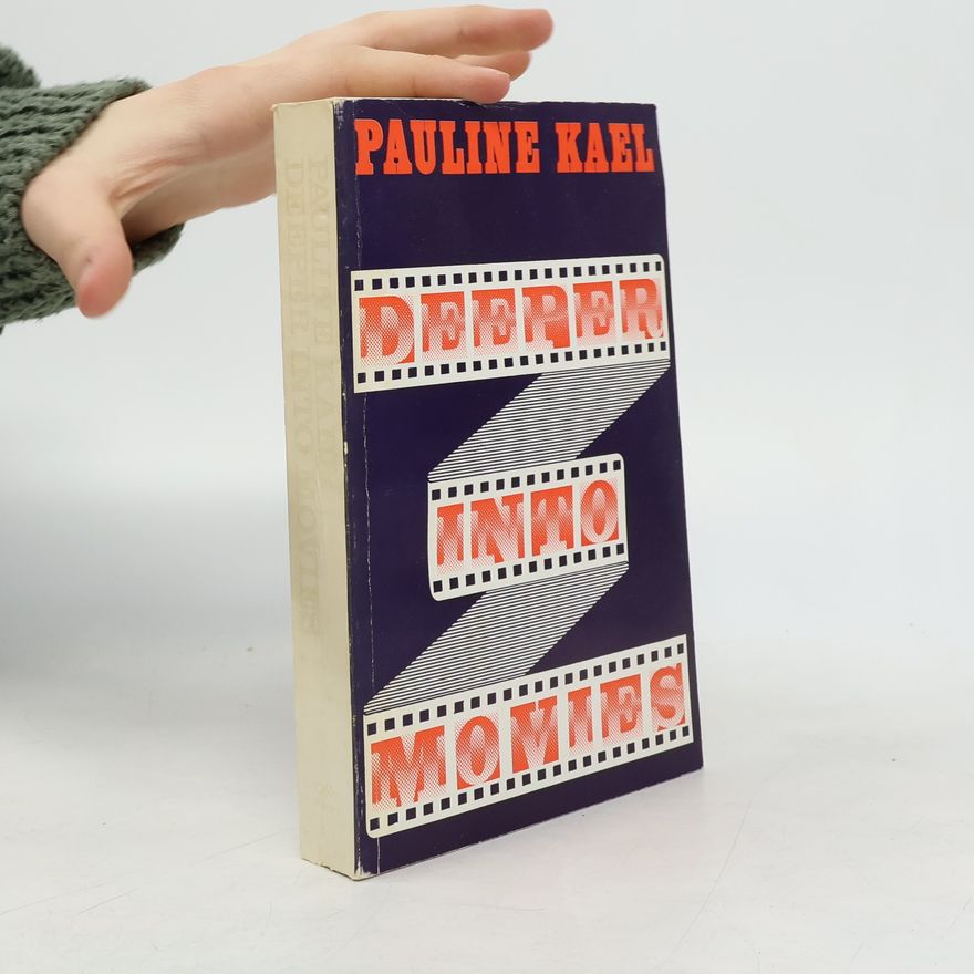 Pauline Kael Deeper Into Movies