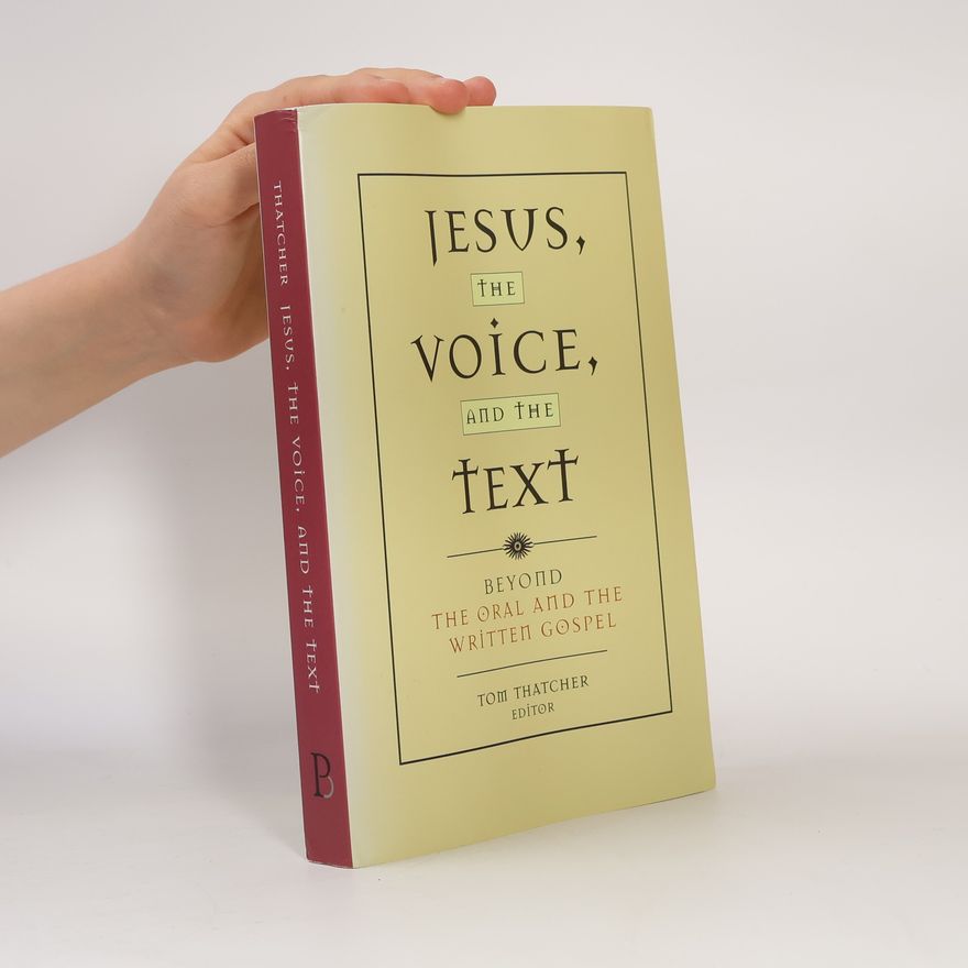 Tom Thatcher Jesus, the Voice, and the Text