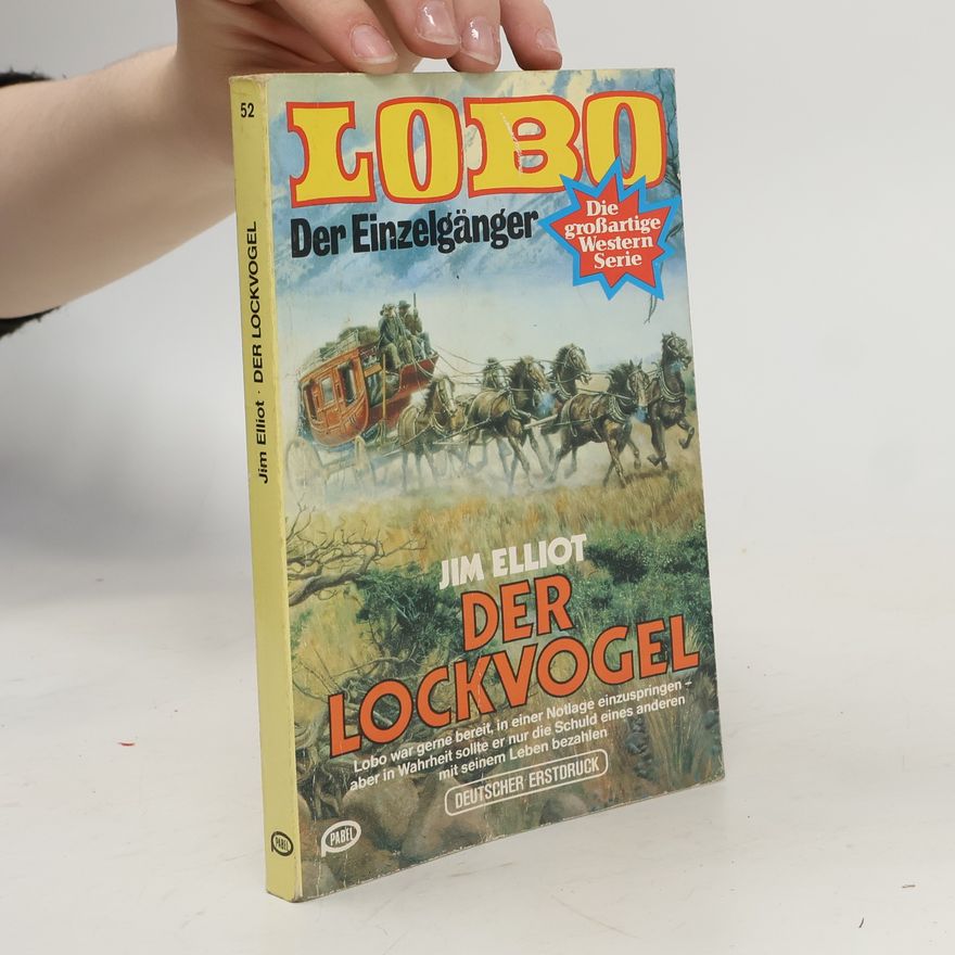 Jim Elliot Lobo. Der Einzelgänger 52: Der Lockvogel