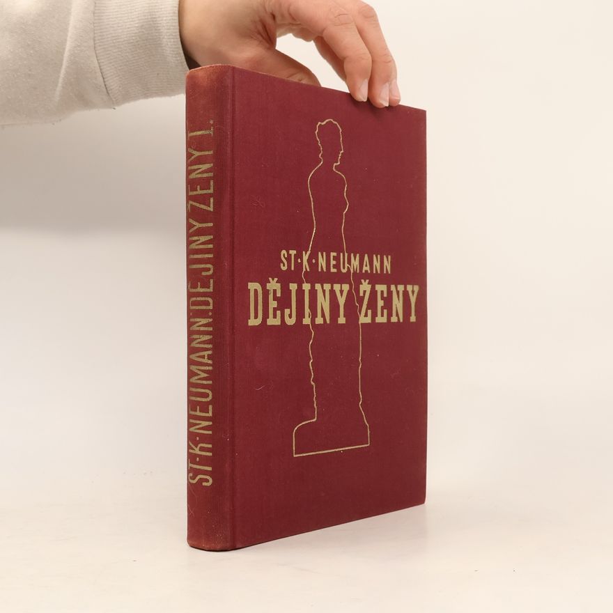 Stanislav K. Neumann Dějiny ženy 1. Žena přírodní