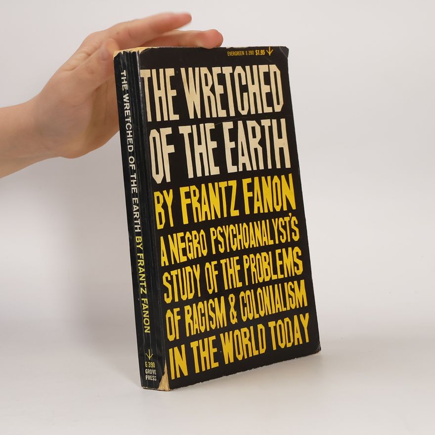 Frantz Fanon The Wretched of the Earth
