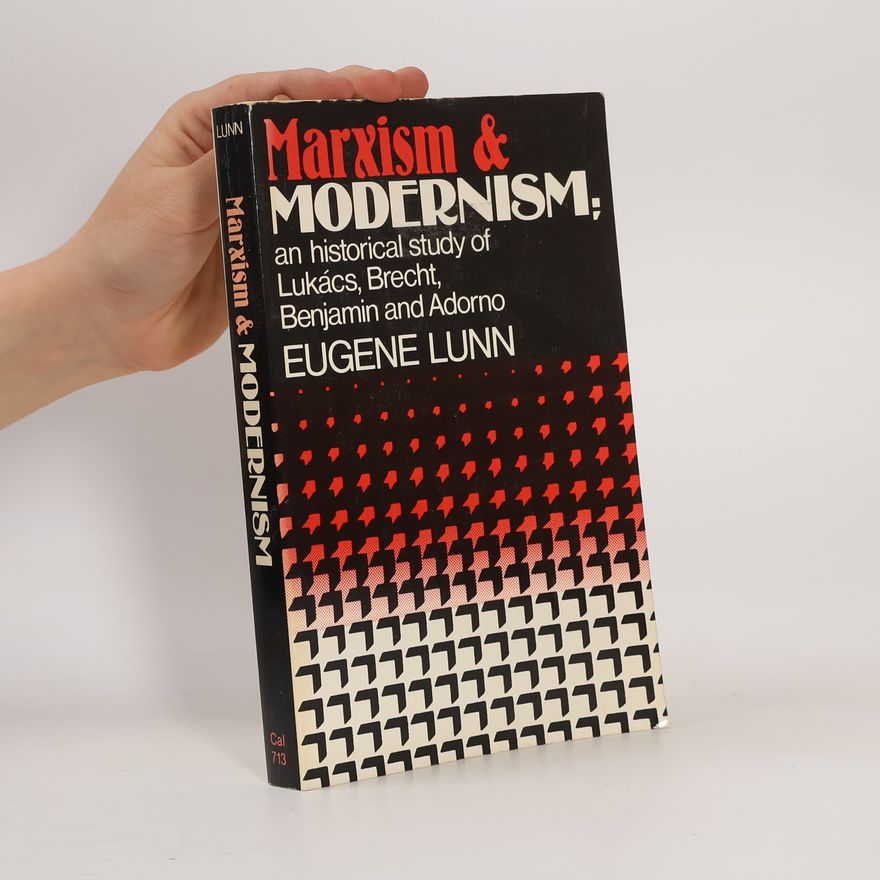 Eugene Lunn Marxism and Modernism