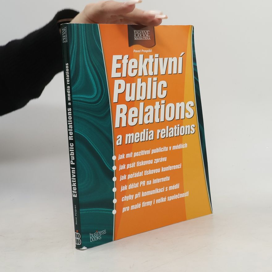 Pavel Pospíšil Efektivní public relations a media relations