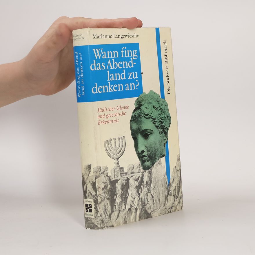 Marianne Langewiesche Wann fing das Abendland zu denken an?