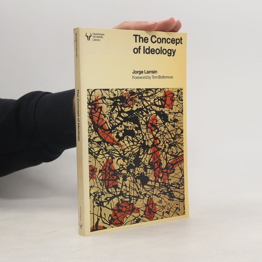 Jorge Larraín The Concept of Ideology