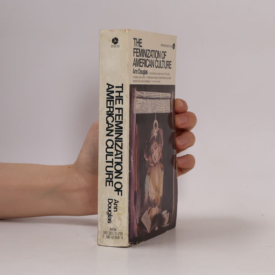 Ann Douglas The Feminization of American Culture