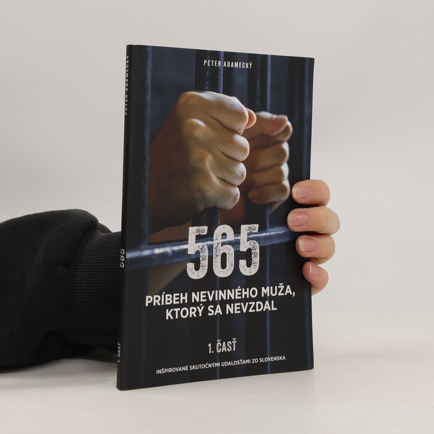 Peter Adamecký 565 - Príbeh nevinného muža, ktorý sa nevzdal. 1. časť