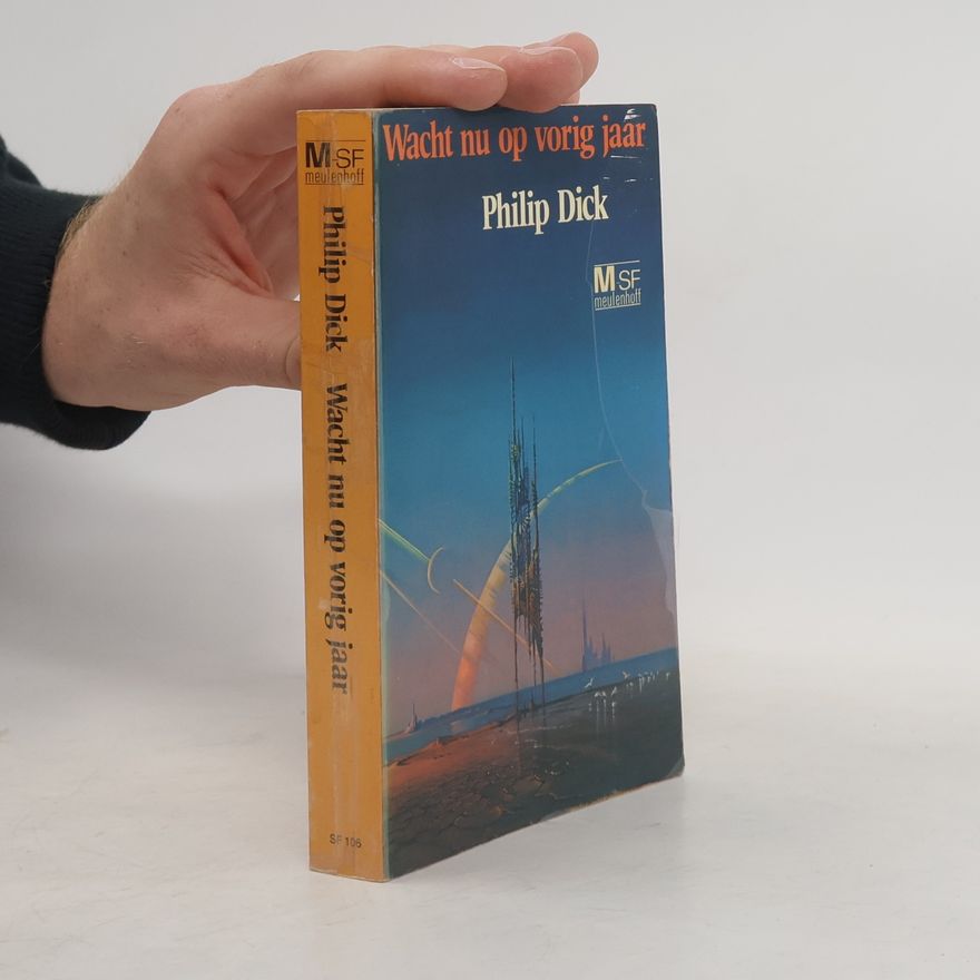 Philip K. Dick Meulenhoff Science Fiction - 106: Wacht nu op vorig jaar