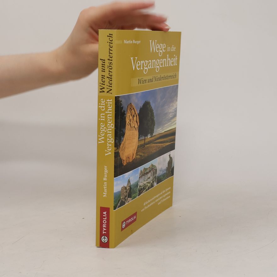 Martin Bürger Wege in die Vergangenheit