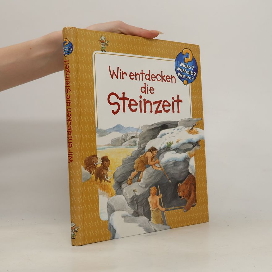 Doris Rübel Wir entdecken die Steinzeit