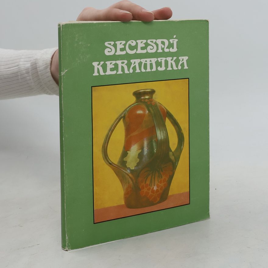 Jaroslava Glogarová Secesní keramika ze sbírek Krajského muzea v Teplicích