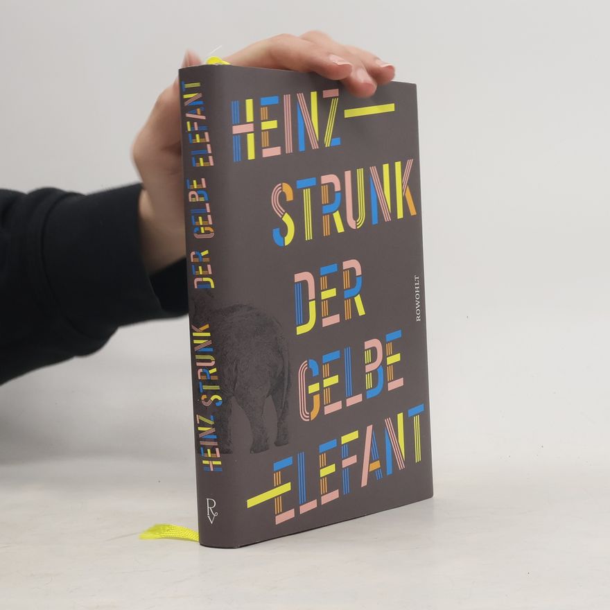 Heinz Strunk Der gelbe Elefant