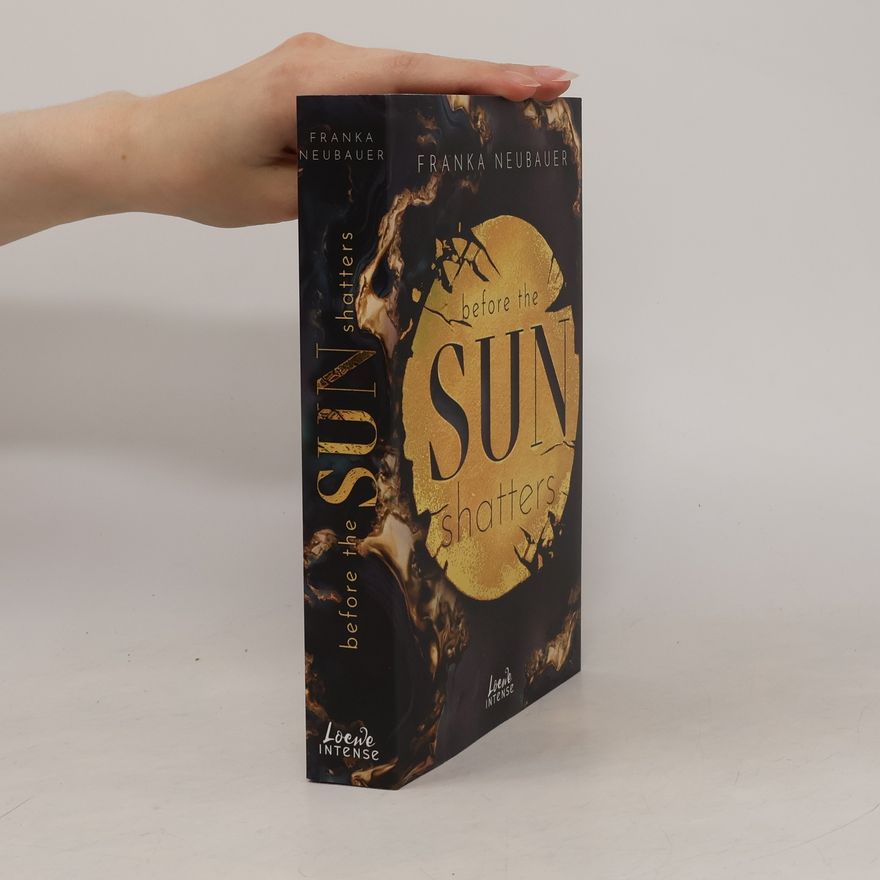 Franka Neubauer Before the Sun Shatters (Scandalous Secrets, Band 1)