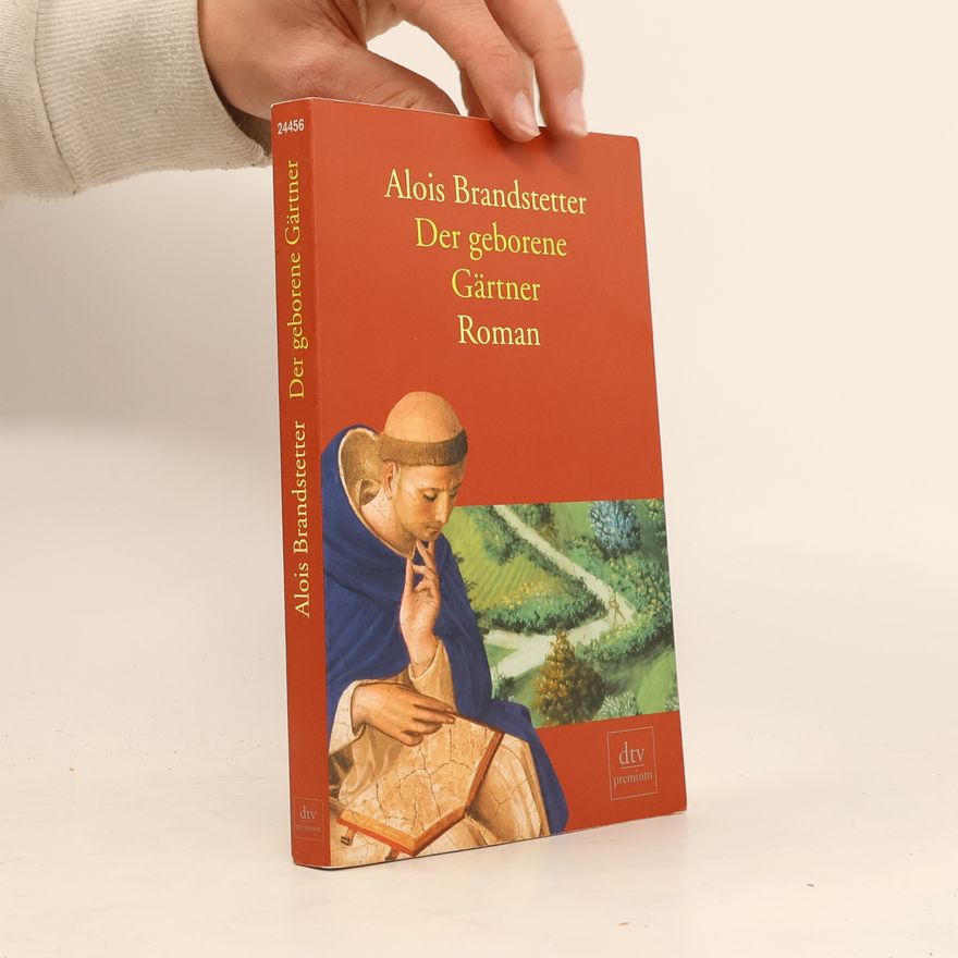 Alois Brandstetter Der geborene Gärtner