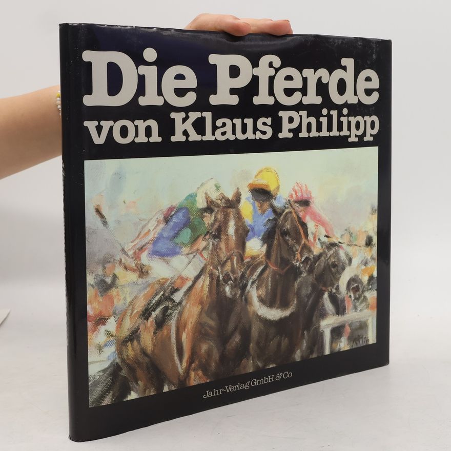 Autorenkollektiv Die Pferde von Klaus Philipp