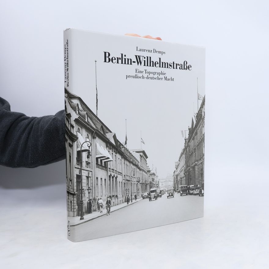 Laurenz Demps Berlin - Wilhelmstrasse