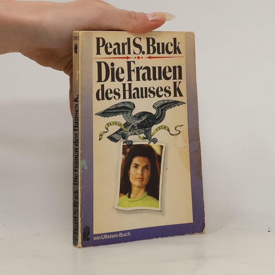 Pearl S. Buck Die Frauen des Hauses K